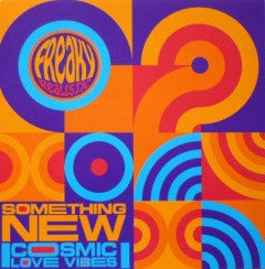 Freaky Realistic : Something New (Cosmic Love Vibes) (12")