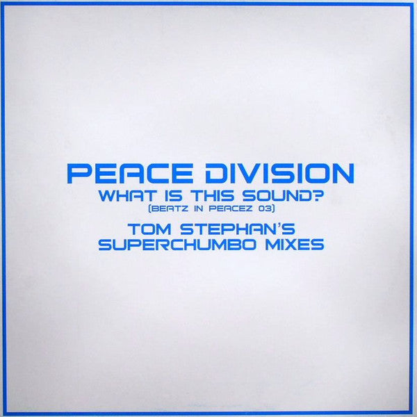 Peace Division : What Is This Sound? (Beatz In Peacez 03) (Tom Stephan's Superchumbo Mixes) (12")