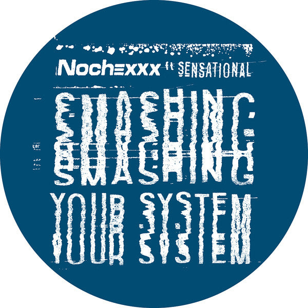 Nochexxx Feat. Sensational : Smashing Your System (12")
