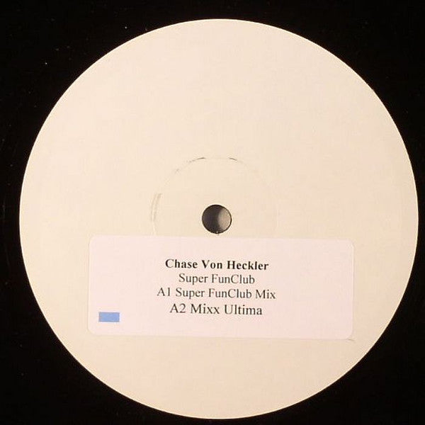 Chase Von Heckler : Super Fun Club (12", Promo, W/Lbl, Sti)