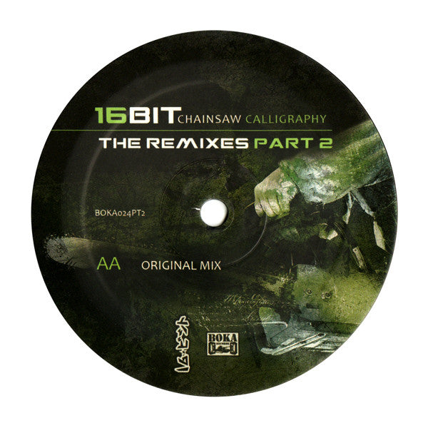 16 Bit (2) : Chainsaw Calligraphy (The Remixes Part 2) (12")