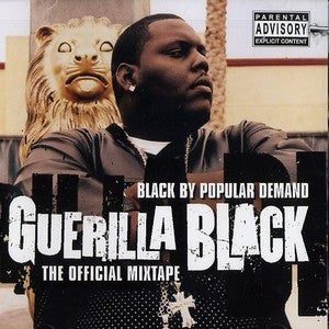 Guerilla Black : Black By Popular Demand - The Official Mixtape (CD, Mixtape)