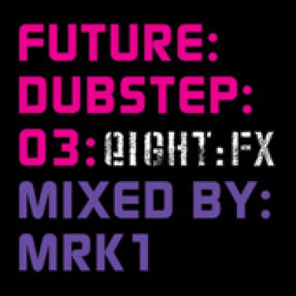 Various : Future:Dubstep:03 (2xCD, Comp, Mixed)