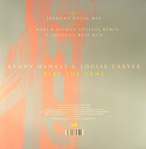 Kenny Hawkes & Louise Carver : Play The Game (Chicago & San Francisco Remixes) (12")