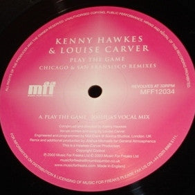 Kenny Hawkes & Louise Carver : Play The Game (Chicago & San Francisco Remixes) (12")
