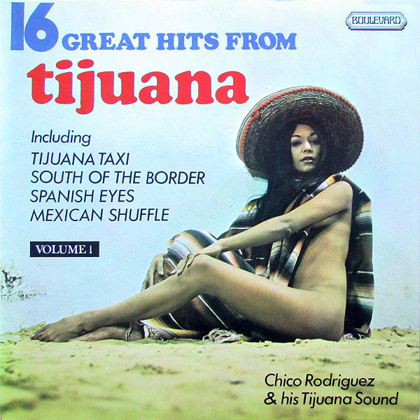 Chico Rodriguez & His Tijuana Sound : 16 Great Hits From Tijuana (LP)