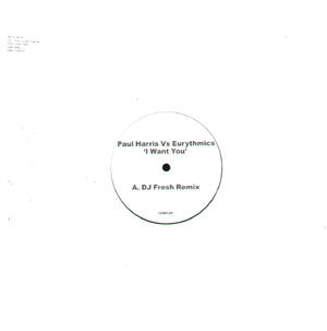 Paul Harris Vs Eurythmics : I Want You (12")