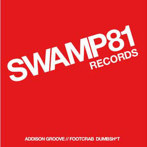 Addison Groove : Footcrab / Dumbsh*t (12")