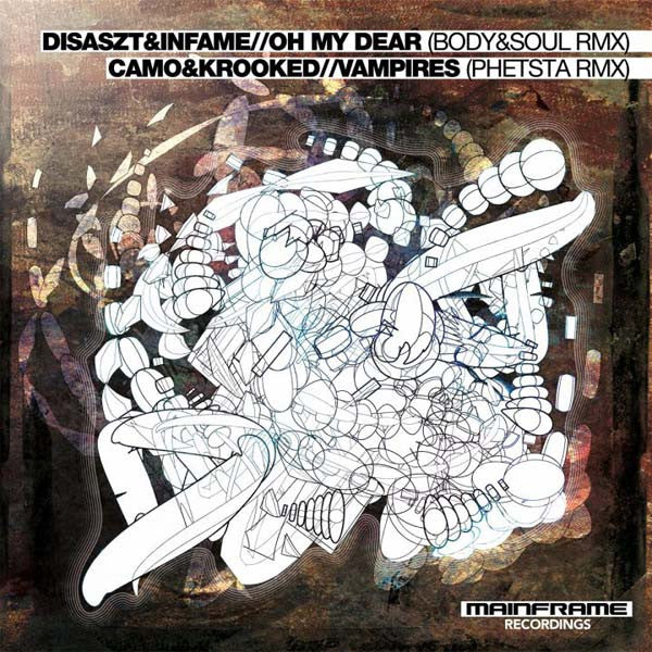 Disaszt & Infame / Camo & Krooked : Oh My Dear! (Body & Soul Remix) / Vampires (Phetsta Remix) (12")