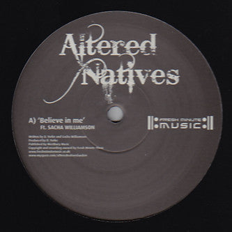 Altered Natives : Believe In Me (12")