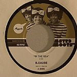 B.Cause (2) / Sneaky Fox : In The Sea / High Roller (7")