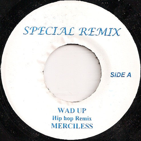 Merciless : Wad Up (Hip Hop Remix) (7", Unofficial)