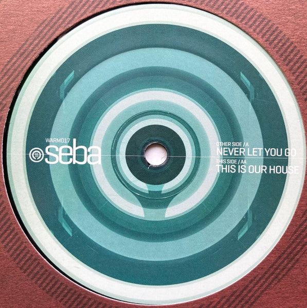 Seba : Never Let You Go / This Is Our House (12")