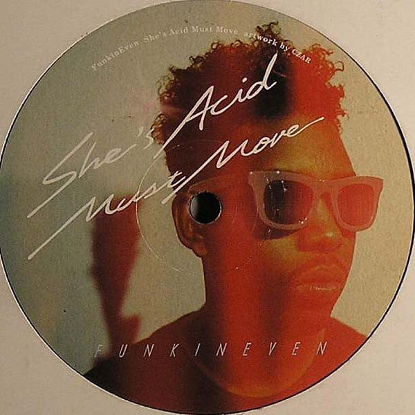 FunkinEven : She's Acid / Must Move (12")