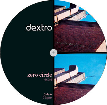 Dextro : Zero Circle (12", Ltd)
