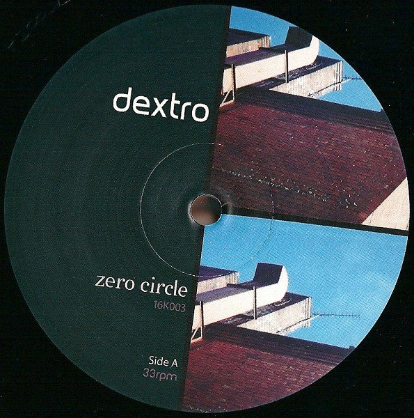 Dextro : Zero Circle (12", Ltd)