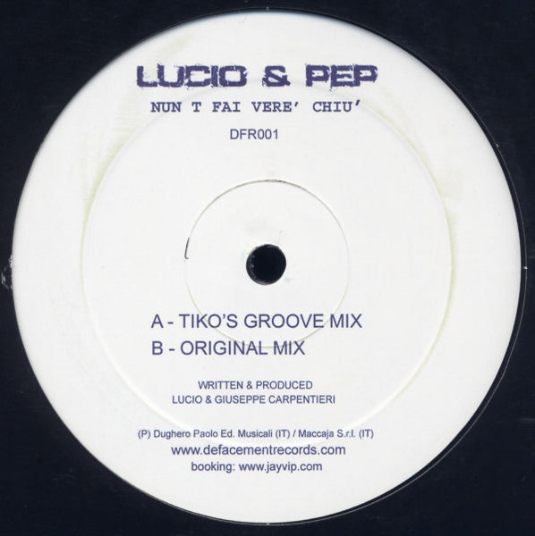 Lucio & Pep : Nun T Fai Vere' Chiu' (12")