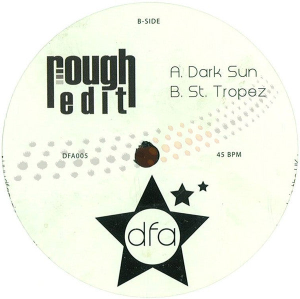 Rough Edit : Dark Sun / St. Tropez (12")