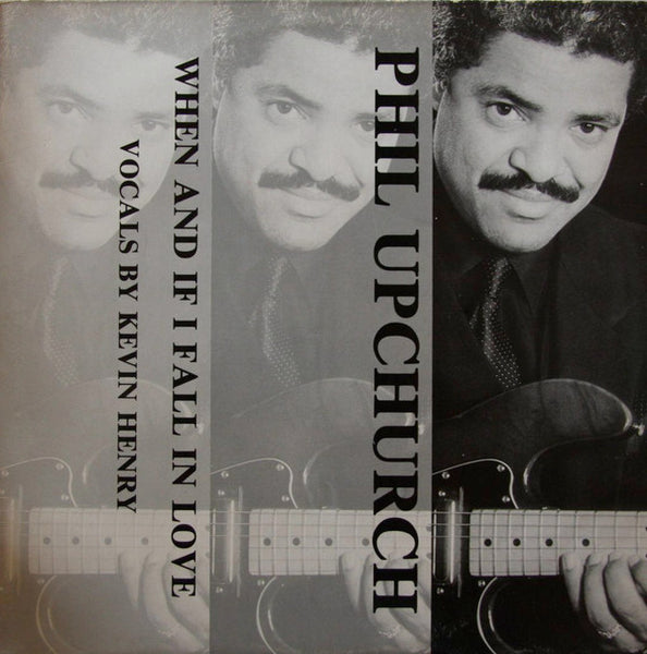 Phil Upchurch Featuring Kevin Henry : When And If I Fall In Love (12")
