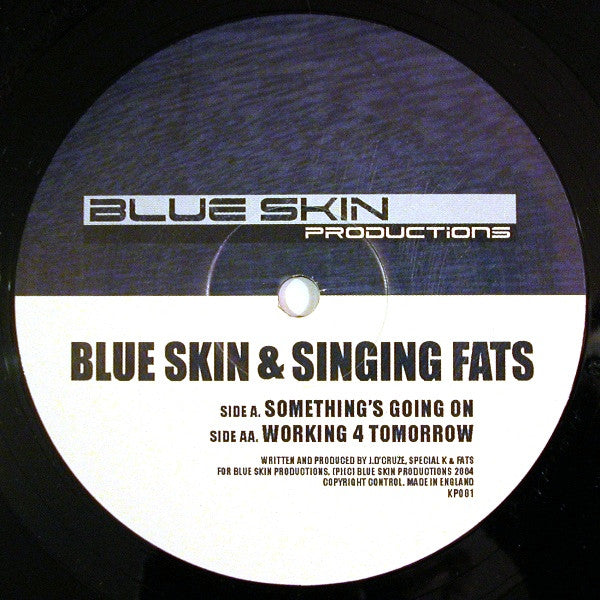 Blue Skin & Singing Fats : Something's Going On / Working 4 Tomorrow (12")