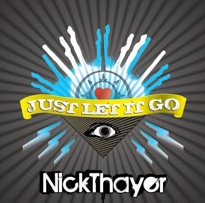 Nick Thayer : Just Let It Go (CD, Album, P/Mixed)