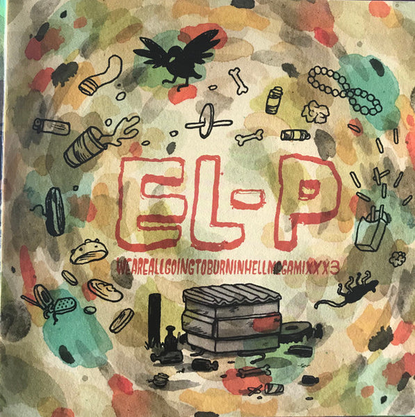 EL-P : Weareallgoingtoburninhellmegamixxx3 (2xLP, Album, Ltd, Mixed)