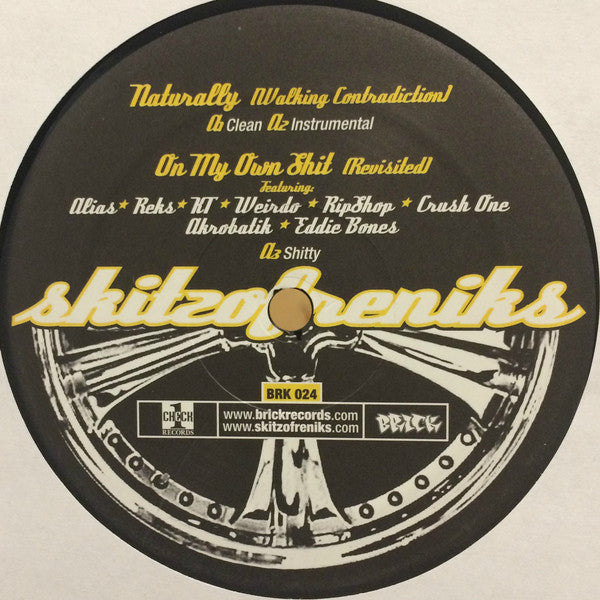 Skitzofreniks : Naturally (Walking Contradiction) / On My Own Shit (Revisited) / It Don't Matter (12", Single)