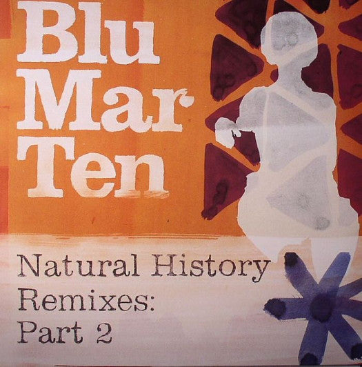 Blu Mar Ten : Natural History Remixes: Part 2 (12")