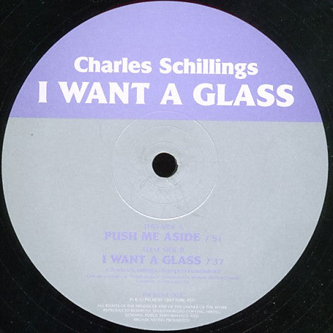 Charles Schillings : I Want A Glass (12")