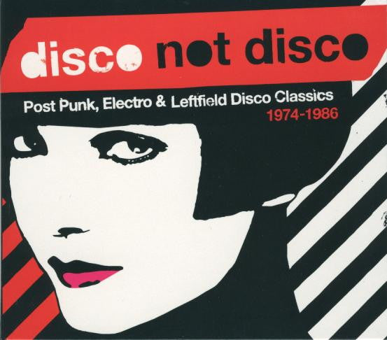 Various : Disco Not Disco (Post Punk, Electro & Leftfield Disco Classics 1974-1986) (CD, Comp, RP)