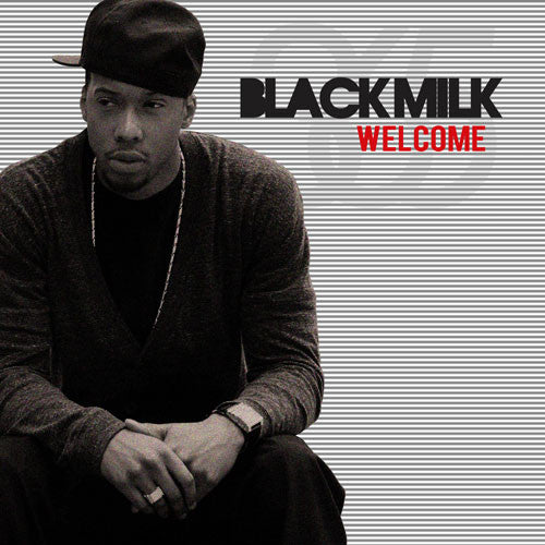 Black Milk : Welcome (12")