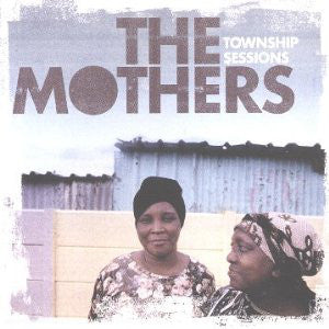 The Mothers (2) : Township Sessions (CD, Album)