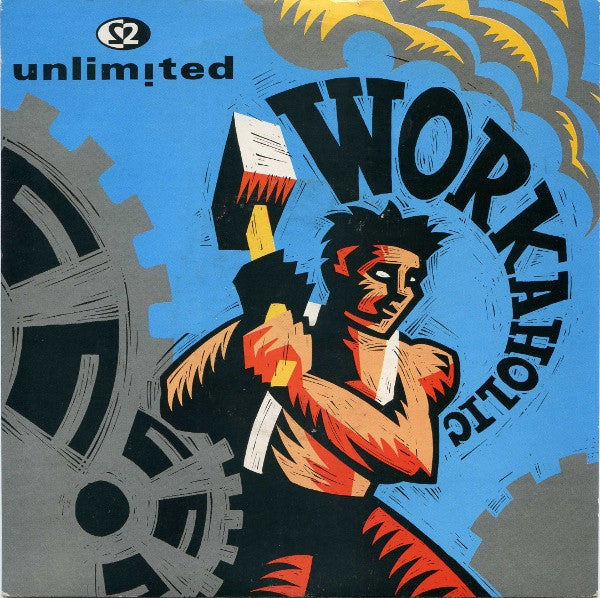 2 Unlimited : Workaholic (7", Single)