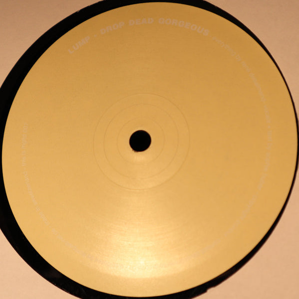 Lump (2) : Drop Dead Gorgeous (12")