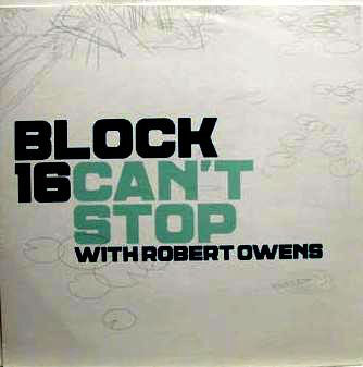 Block 16 With Robert Owens : Can't Stop (12")