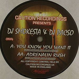 Smokesta / DJ Pacso : You Know You Want It / Adrenalin Rush (12")