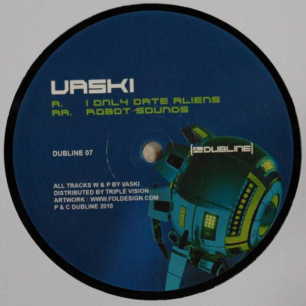 Vaski : I Only Date Aliens / Robot Sounds (12")