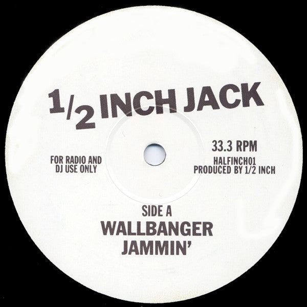 1/2 Inch Jack : Wallbanger (12")