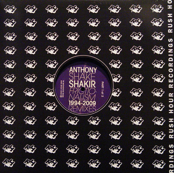 Anthony Shakir : Frictionalism 1994-2009 Remixes (Part 1 Of 2) (12")