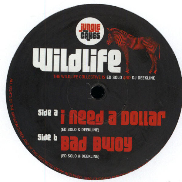 Wildlife (5) : I Need A Dollar / Bad Bwoy (12")