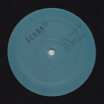 Scuba (4) : Before (Deadboy Remix) / So You Think You're Special (Joe Remix) (12")