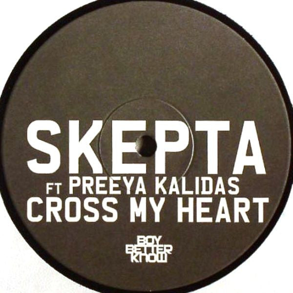 Skepta Ft Preeya Kalidas : Cross My Heart (12")