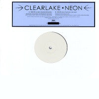 Clearlake : Neon (12", Single, W/Lbl)