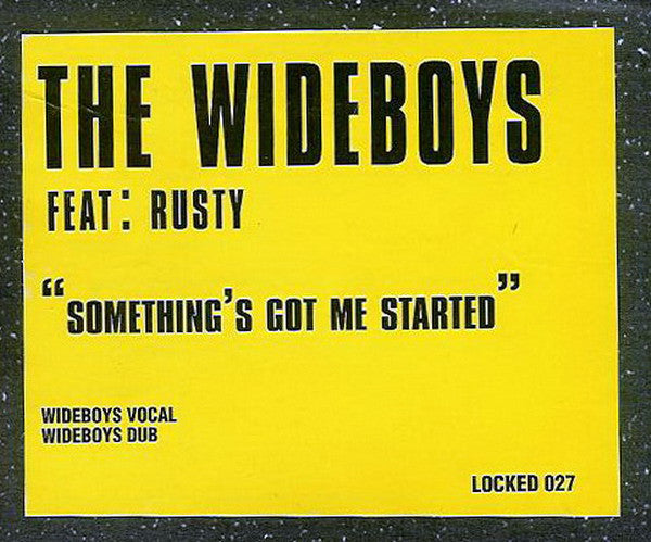 The Wideboys Feat: Rusty (2) : Something's Got Me Started (12")