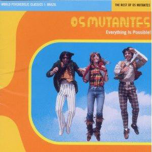 Os Mutantes : Everything Is Possible! - The Best Of Os Mutantes (CD, Comp)