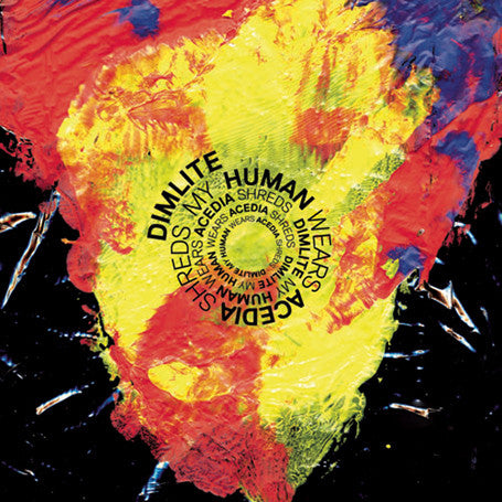 Dimlite : My Human Wears Acedia Shreds (10")