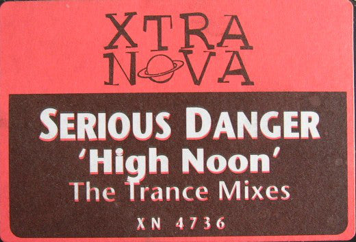Serious Danger : High Noon (The Trance Mixes) (12")