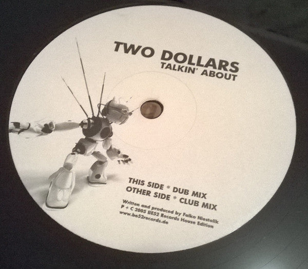 Two Dollars : Talkin' About (12")