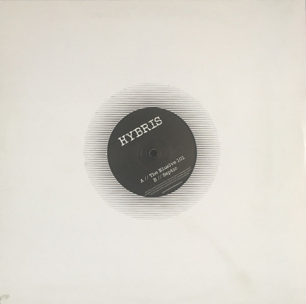 Hybris (5) : The Elusive 101 / Septic (12")