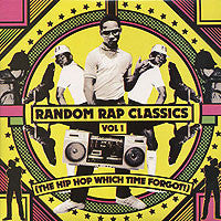 Various : Random Rap Classics Vol.1 (The Hip Hop Which Time Forgot!) (2xLP, Comp, Promo, Unofficial)